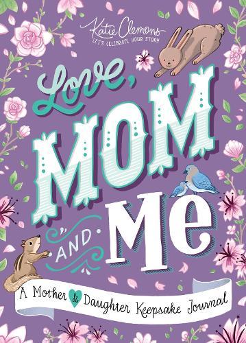 Love, Mom and Me: A Mother and Daughter Keepsake Journal  by Katie Clemons at Abbey's Bookshop, 