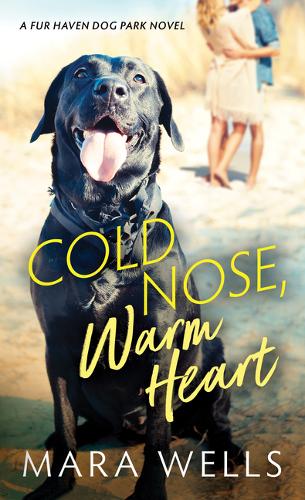 Cold Nose Warm Heart (#1 Fur Haven Dog Park)  by Mara Wells at Abbey's Bookshop, 