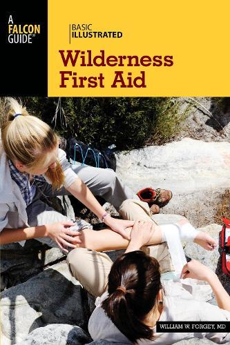 Basic Illustrated Wilderness First Aid  by William W. Forgey, MD at Abbey's Bookshop, 