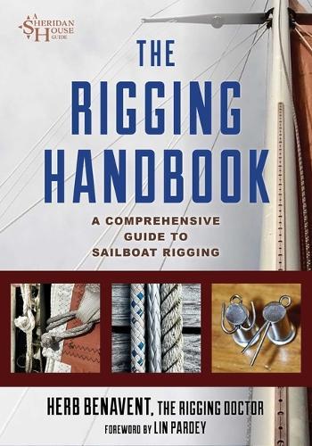 The Rigging Handbook: A Comprehensive Guide to Sailboat Rigging  by Herb Benavent at Abbey's Bookshop, 