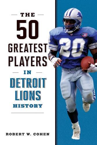 The 50 Greatest Players in Detroit Lions History  by Robert W Cohen at Abbey's Bookshop, 