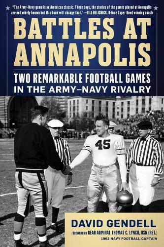 Battles at Annapolis: Two Remarkable Football Games in the Army-Navy Rivalry  by David Gendell at Abbey's Bookshop, 