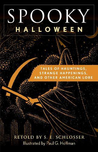 Spooky Halloween: Tales of Hauntings, Strange Happenings, and Other American Lore  by S. E. Schlosser at Abbey's Bookshop, 