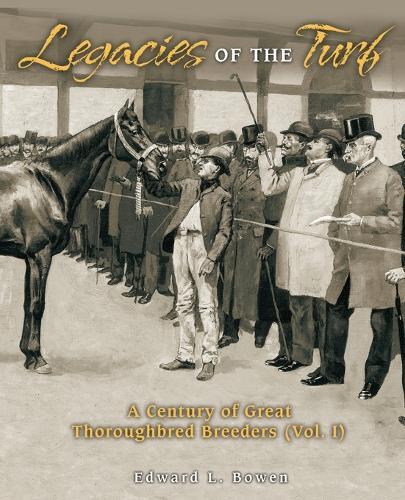 Legacies of the Turf  by Edward L Bowen at Abbey's Bookshop, 