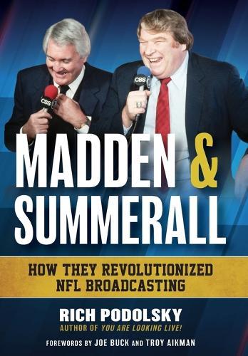 Madden & Summerall: How They Revolutionized NFL Broadcasting  by Rich Podolsky at Abbey's Bookshop, 