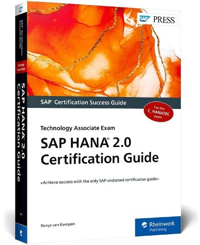 SAP HANA 2.0 Certification Guide: Technology Associate Exam