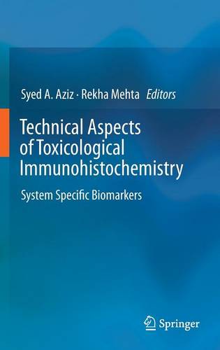 Technical Aspects of Toxicological Immunohistochemistry: System Specific Biomarkers  by Syed A. Aziz at Abbey's Bookshop, 