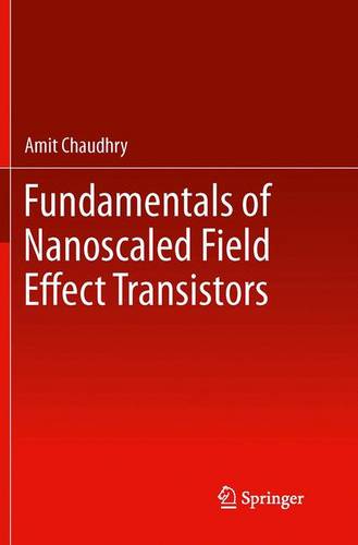 Fundamentals of Nanoscaled Field Effect Transistors  by Amit Chaudhry at Abbey's Bookshop, 