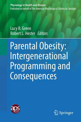 Parental Obesity: Intergenerational Programming and Consequences  by Lucy R. Green at Abbey's Bookshop, 