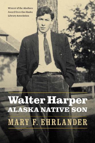 Walter Harper, Alaska Native Son  by Mary F. Ehrlander at Abbey's Bookshop, 