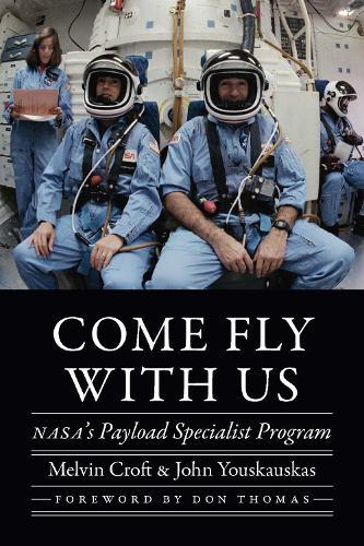 Come Fly with Us: NASA's Payload Specialist Program  by Melvin Croft at Abbey's Bookshop, 