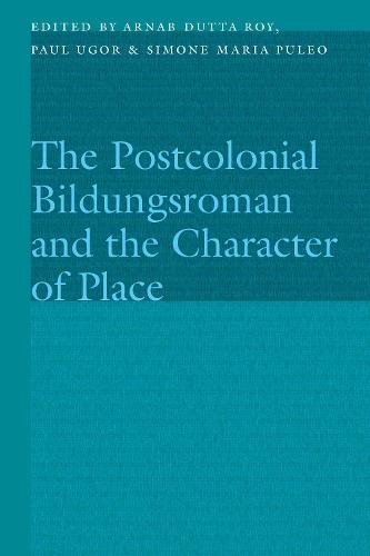 The Postcolonial Bildungsroman and the Character of Place