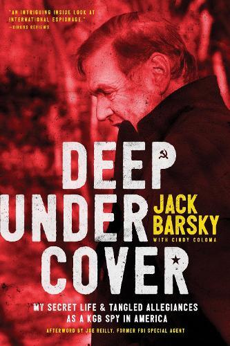 Deep Undercover: My Secret Life and Tangled Allegiances As a KGB Spy in America  by Jack Barsky at Abbey's Bookshop, 
