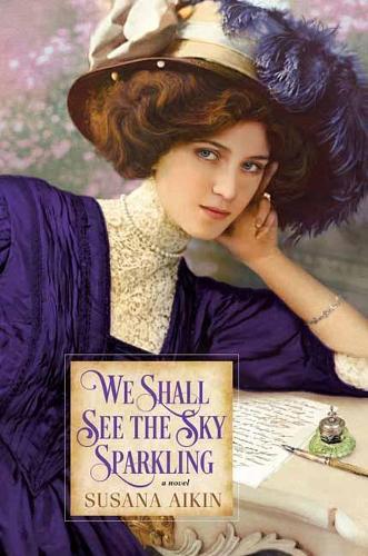 We Shall See the Sky Sparkling  by Susana Aikin at Abbey's Bookshop, 