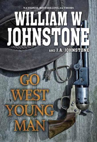Go West, Young Man: A Riveting Western Novel of the American Frontier  by William Johnstone at Abbey's Bookshop, 
