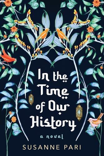In the Time of Our History: A Novel of Riveting and Evocative Fiction  by Susanne Pari at Abbey's Bookshop, 