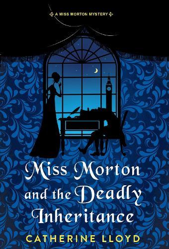 Miss Morton and the Deadly Inheritance  by Catherine Lloyd at Abbey's Bookshop, 