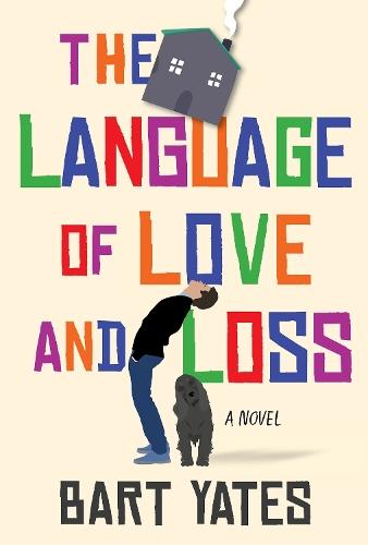 The Language of Love and Loss: A Witty and Moving Novel Perfect for Book Clubs  by Bart Yates at Abbey's Bookshop, 