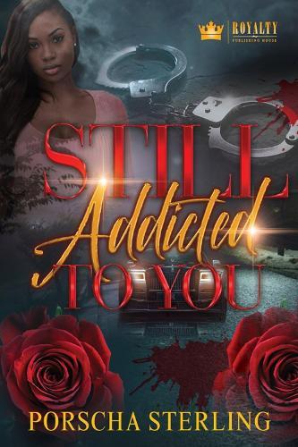 Still Addicted to You: An Edgy Novel of Romantic Suspense  by Porscha Sterling at Abbey's Bookshop, 