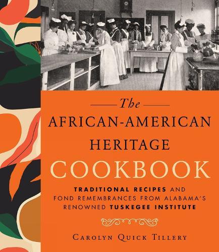 The African-American Heritage Cookbook: Traditional Recipes And Fond Remembrances From Alabama's Renowned Tuskegee Institute  by Carolyn Q. Tillery at Abbey's Bookshop, 