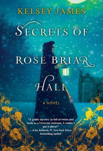 Secrets of Rose Briar Hall  by Kelsey James at Abbey's Bookshop, 