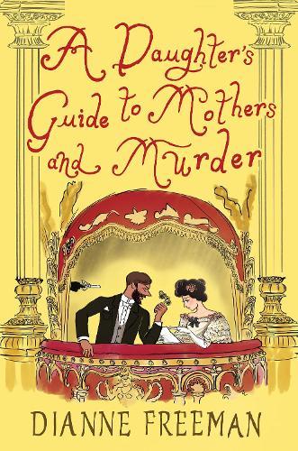 A Daughter's Guide to Mothers and Murder  by Dianne Freeman at Abbey's Bookshop, 