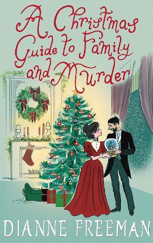 A Christmas Guide to Family and Murder  by Dianne Freeman at Abbey's Bookshop, 