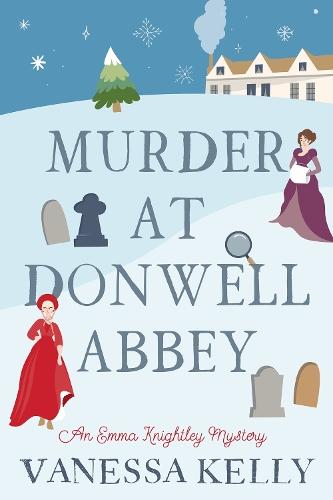Murder at Donwell Abbey  by Vanessa Kelly at Abbey's Bookshop, 