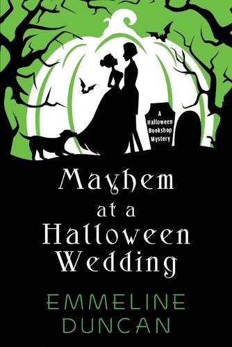 Mayhem at a Halloween Wedding  by Emmeline Duncan at Abbey's Bookshop, 