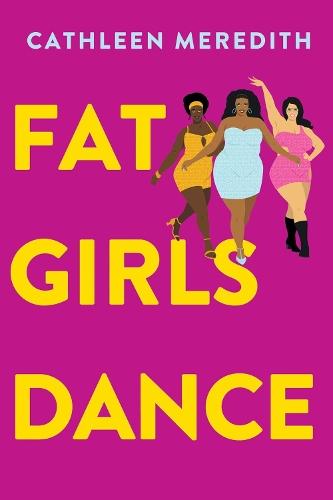Fat Girls Dance  by Cathleen Meredith at Abbey's Bookshop, 