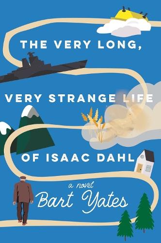 The Very Long, Very Strange Life of Isaac Dahl  by Bart Yates at Abbey's Bookshop, 
