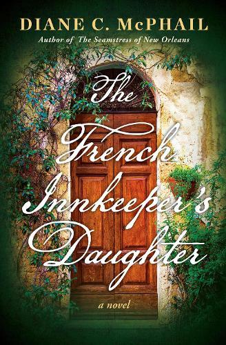 The French Innkeeper's Daughter  by Diane C. McPhail at Abbey's Bookshop, 