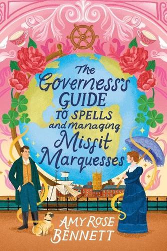The Governess's Guide to Spells and Managing Misfit Marquesses  by Amy Rose Bennett at Abbey's Bookshop, 