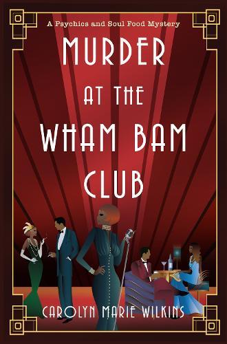 Murder at the Wham Bam Club  by Carolyn Marie Wilkins at Abbey's Bookshop, 