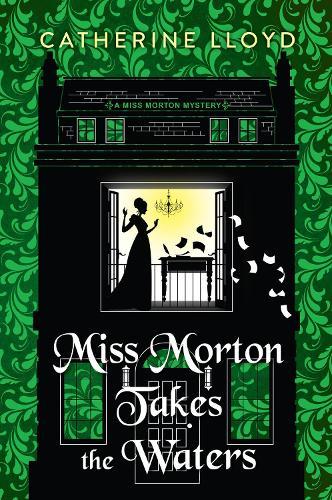 Miss Morton Takes the Waters  by Catherine Lloyd at Abbey's Bookshop, 