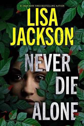 Never Die Alone  by Lisa Jackson at Abbey's Bookshop, 