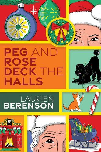 Peg and Rose Deck the Halls  by Laurien Berenson at Abbey's Bookshop, 