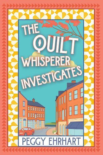 The Quilt Whisperer Investigates  by Peggy Ehrhart at Abbey's Bookshop, 