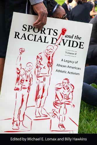 Sports and the Racial Divide, Volume II: A Legacy of African American Athletic Activism  by Michael E. Lomax at Abbey's Bookshop, 