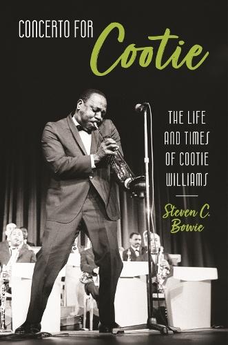 Concerto for Cootie: The Life and Times of Cootie Williams  by Steven C. Bowie at Abbey's Bookshop, 