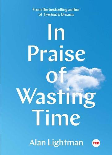 In Praise of Wasting Time  by Alan Lightman at Abbey's Bookshop, 