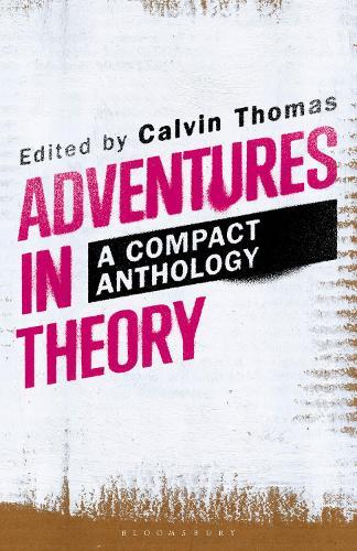 Adventures in Theory: A Compact Anthology  by Professor Calvin Thomas (Georgia State University, USA) at Abbey's Bookshop, 