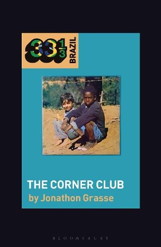 Milton Nascimento and Lô Borges's The Corner Club  by Prof Jonathon Grasse (California State University, Dominguez Hills, USA) at Abbey's Bookshop, 