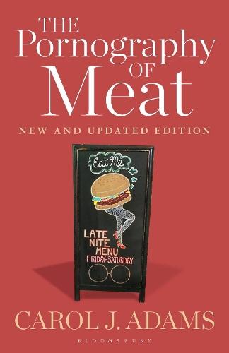 The Pornography of Meat: New and Updated Edition  by Carol J. Adams (Activist and Freelance Author, USA) at Abbey's Bookshop, 