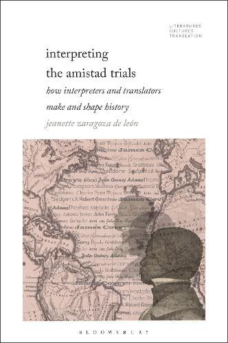 Interpreting the Amistad Trials: How Interpreters and Translators Make and Shape History