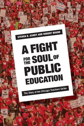 A Fight for the Soul of Public Education: The Story of the Chicago Teachers Strike  by Steven Ashby at Abbey's Bookshop, 