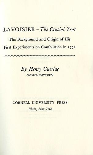Lavoisier—the Crucial Year: The Background and Origin of His First Experiments on Combustion in 1772  by Henry Guerlac at Abbey's Bookshop, 
