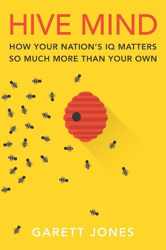 Hive Mind: How Your Nation's IQ Matters So Much More Than Your Own  by Garett Jones at Abbey's Bookshop, 