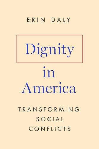 Dignity in America: Transforming Social Conflicts  by Erin Daly at Abbey's Bookshop, 