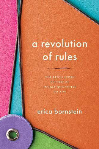 A Revolution of Rules: The Regulatory Reform of India's Nonprofit Sector  by Erica Bornstein at Abbey's Bookshop, 